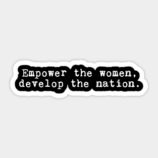 Empower The Women, Develop The Nation Sticker